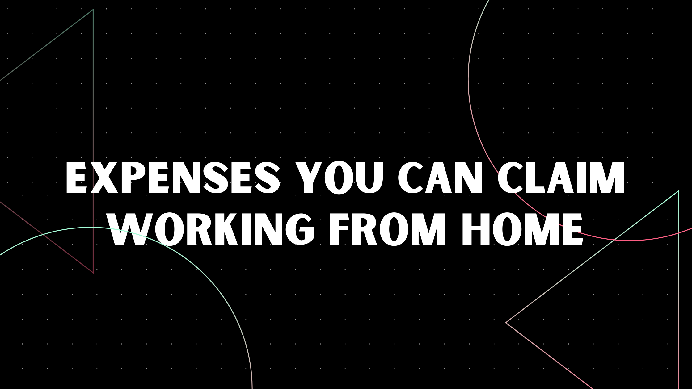 Expenses you can claim working from home. Seniguk Consulting